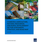 Cambodia Agriculture, Natural Resources, and Rural Development Sector Assessment, Strategy, and Road Map - Paperback