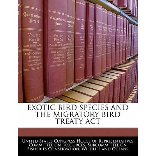 Exotic Bird Species and the Migratory Bird Treaty ACT - Paperback