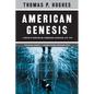 American Genesis: A Century of Invention and Technological Enthusiasm, 1870-1970 - Paperback