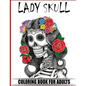 Lady Skull Coloring Book for Adults: Over 50 Skull Designs Inspired by the Day of the Dead Great Día de Los Muertos Coloring Books for Adults (MIDNIGH - Paperback