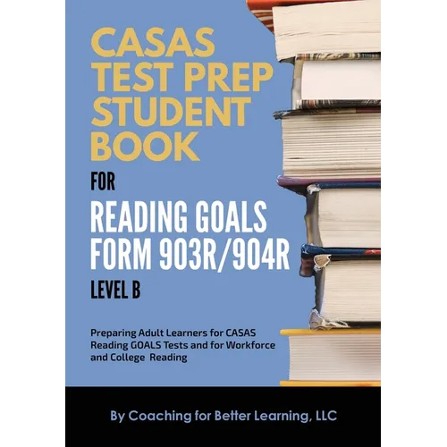 CASAS Test Prep Student Book for Reading Goals Forms 903R/904R Level B - Paperback