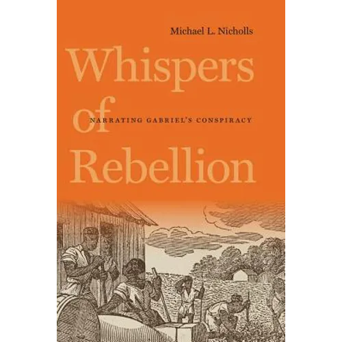 Whispers of Rebellion: Narrating Gabriel's Conspiracy - Paperback