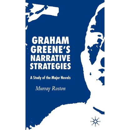 Graham Greene's Narrative Strategies: A Study of the Major Novels - Hardcover