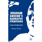 Graham Greene's Narrative Strategies: A Study of the Major Novels - Hardcover