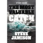 The Most Valuable Catch Study Guide: Risking it all for what matters the most - Paperback