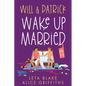 Will & Patrick Wake Up Married, Episodes 1-3: Will & Patrick Wake up Married, Will & Patrick Meet the Family, Will & Patrick Do the Holidays - Paperback