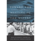 Toward the Meeting of the Waters: Currents in the Civil Rights Movement of South Carolina During the Twentieth Century - Paperback