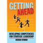 Getting Ahead: Developing Competencies for Strategic Leadership - Paperback