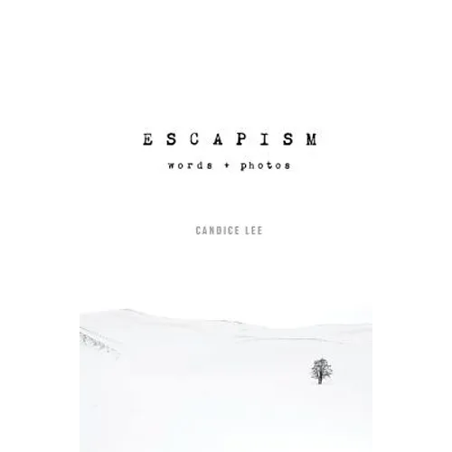 Escapism: Words + Photos - Paperback