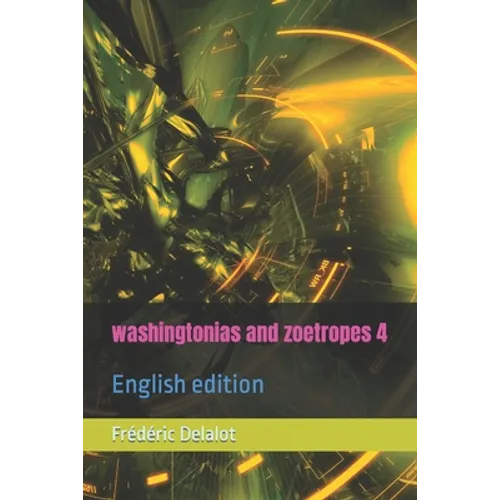 washingtonias and zoetropes 4: English edition - Paperback