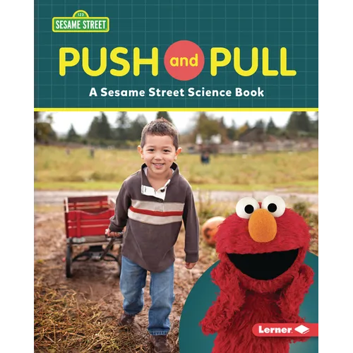 Push and Pull: A Sesame Street (R) Science Book - Library Binding