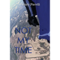 Not My Time - Paperback