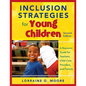 Inclusion Strategies for Young Children: A Resource Guide for Teachers, Child Care Providers, and Parents - Paperback