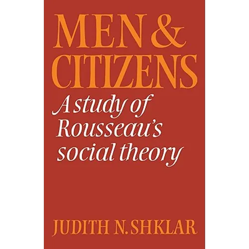 Men and Citizens: A Study of Rousseau's Social Theory - Paperback