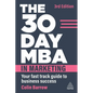 The 30 Day MBA in Marketing: Your Fast Track Guide to Business Success - Hardcover