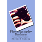 Photography Badass: Get more clients, make more money - Paperback