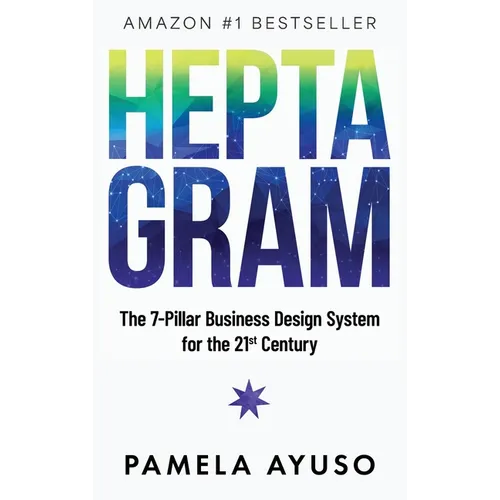 Heptagram: The 7-Pillar Business Design System for the 21st Century - Hardcover