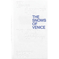 Ben Lerner & Alexander Kluge: The Snows of Venice - Hardcover