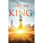 Take Me to the King - Hardcover