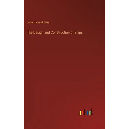 The Design and Construction of Ships - Hardcover