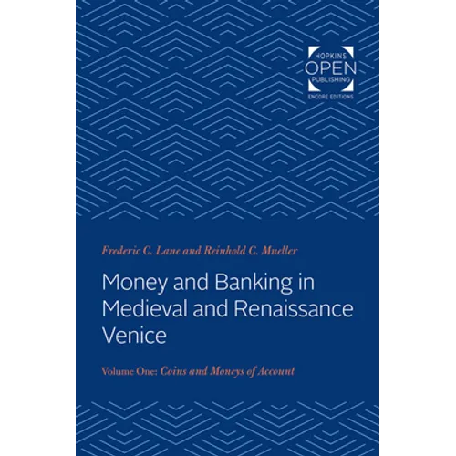 Money and Banking in Medieval and Renaissance Venice: Volume I: Coins and Moneys of Account - Paperback