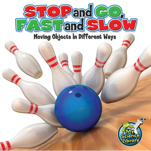 Stop and Go, Fast and Slow: Moving Objects in Different Ways - Paperback