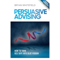 Persuasive Advising: How to turn red tape into blue ribbon - Paperback