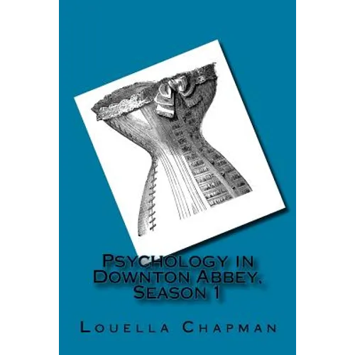 Psychology in Downton Abbey, Season 1 - Paperback