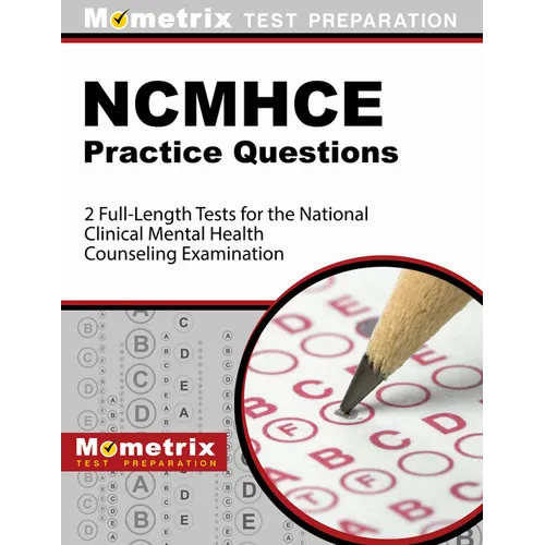 NCMHCE Practice Questions 2022 and 2023 - 2 Full-Length Tests for the National Clinical Mental Health Counseling Examination: [3rd Edition] - Paperback