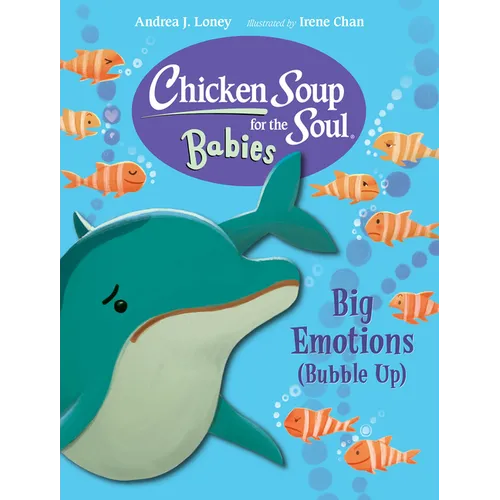 Chicken Soup for the Soul Babies: Big Emotions (Bubble Up) - Board Book
