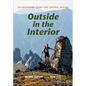 Outside in the Interior: An Adventure Guide for Central Alaska, Second Edition - Paperback
