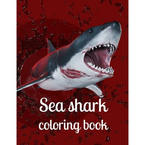 Sea shark coloring book: A coloring book for adults and kids sea Shark image design paperback - Paperback