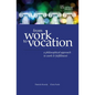 From Work to Vocation: A Philosophical Approach to Work & Fulfillment - Paperback