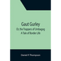 Gaut Gurley; Or, the Trappers of Umbagog: A Tale of Border Life - Paperback