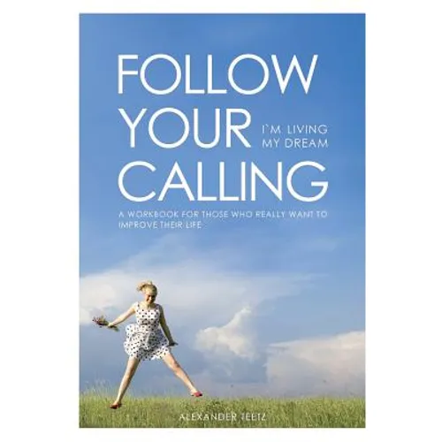 Follow Your Calling - I'm Living My Dream - Paperback