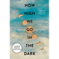 How High We Go in the Dark - Paperback