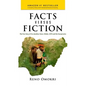 Facts Versus Fiction: The True Story of the Jonathan Years, Chibok, 2015 and the Conspiracies - Hardcover
