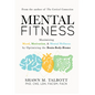 Mental Fitness: Maximizing Mood, Motivation, & Mental Wellness by Optimizing the Brain-Body-Biome - Hardcover