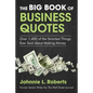 The Big Book of Business Quotes: Over 1,400 of the Smartest Things Ever Said about Making Money - Paperback