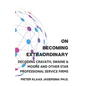On Becoming Extraordinary: Decoding Cravath, Swaine & Moore and other Star Professional Service Firms - Paperback