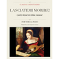 Lasciatemi morire!: Canto from the opera "Ariana", For Medium, High and Low Voices - Paperback