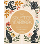 The Solstice Yearbook: A Year of Rituals, Festivals and Ancient Magic for Modern Life - Paperback