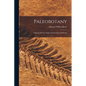 Paleobotany: A Sketch Of The Origin And Evolution Of Floras - Paperback