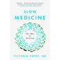 Slow Medicine: The Way to Healing - Paperback