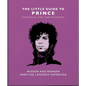 The Little Guide to Prince: Wisdom and Wonder from the Lovesexy Superstar - Hardcover