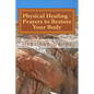 Physical Healing - Prayers to Restore Your Body - Paperback