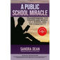A Public School Miracle: Transforming the Hearts and Minds of a School and Its Community - Paperback