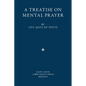 A Treatise on Mental Prayer - Paperback