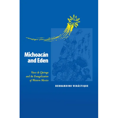 Michoacán and Eden: Vasco de Quiroga and the Evangelization of Western Mexico - Paperback
