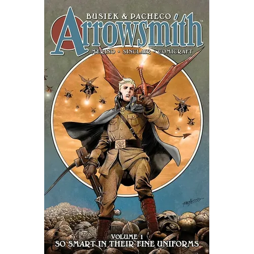 Arrowsmith Book One: So Smart in Their Fine Uniforms - Hardcover